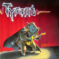 Tyrant (DEU) - Running Hot (2009 Remastered)