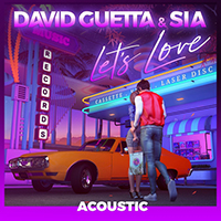 David Guetta - Let's Love (feat. Sia, Acoustic) (Single)