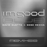 David Guetta - I'm Good (Blue) (Extended Remixes feat. Bebe Rexha) (Single)
