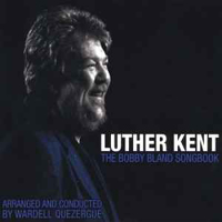 Luther Kent - The Bobby Bland Songbook