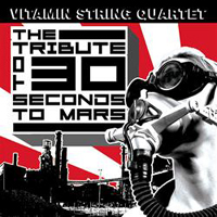Vitamin String Quartet - The Tribute Of 30 Seconds To Mars (Feat.)