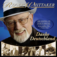 Roger Whittaker - Danke Deutschland! Meine Grossten Hits by Roger Whittaker (CD 2)
