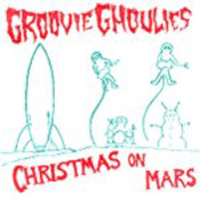 Groovie Ghoulies - Christmas On Mars