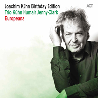 Joachim Kuhn Group - Europeana (Birthday Edition) [CD 1]