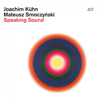Joachim Kuhn Group - Speaking Sound (feat. Mateusz Smoczynski)
