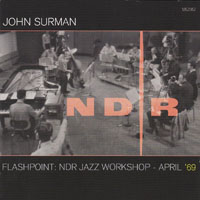 John Surman - Flashpoint: Ndr Jazz Workshop 1969