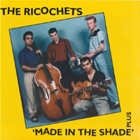 Ricochets - Made In The Shade