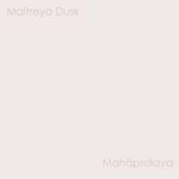 Maitreya Dusk - Mahapralaya