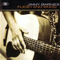 Jimmy Barnes - Flesh And Wood