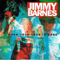 Jimmy Barnes - When Your Love Is Gone (Single)