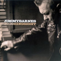 Jimmy Barnes - 30:30 Hindsight - Deluxe Edition (CD 1)