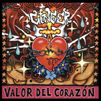 Ginger (GBR) - Valor Del Corazon (CD 1)