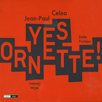 Jean-Paul Celea - Yes Ornette !
