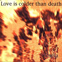 Love is Colder than Death - Oxeia