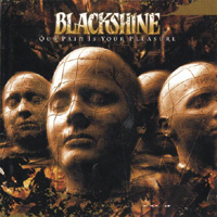 Blackshine - Our Pain Is Tour Pleasure