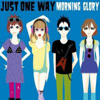 Morning Glory - Just One Way