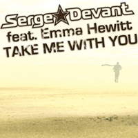 Serge Devant - Take Me With You (feat. Emma Hewitt)