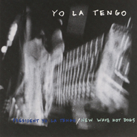 Yo La Tengo - President Yo La Tengo/New Wave Hot Dogs