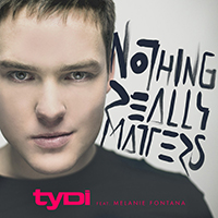 TyDi - Nothing Really Matters (feat. Melanie Fontana) (Single)