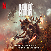 Junkie XL - Rebel Moon — Part Two: The Scargiver (Soundtrack from the Netflix Film)