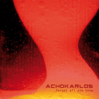 Achokarlos - Forget All You Know