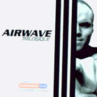 Airwave - Trilogique (CD 1)