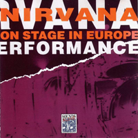 Nirvana (USA) - On Stage In Europe (Pat O'Brien Pavilion - Del Mar, CA United States 12-28-91, Paradiso - Amsterdam The Netherlands 11-25-91)