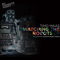 Timo Maas - Watching The Robots (EP)