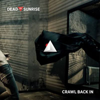Dead By Sunrise - Crawl Back In