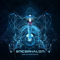 Encephalon - We Only Love You When You're Dead (Limited Edition) (CD 1)