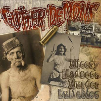 Gutter Demons - Misery, Madness & Murder Lullabies