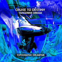 Tangerine Dream - Cruise to Destiny