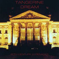 Tangerine Dream - 20th Century Serenades - 20th Century Heroes