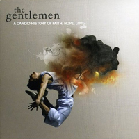 Gentlemen - A Candid History Of Faith, Hope, Love