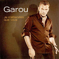 Garou - Je N'attandais Que Vous (Single)