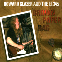 Howard Glazer & The El 34's - Brown Paper Bag