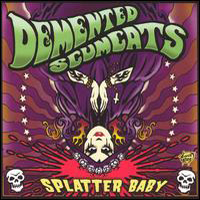 Demented Scumcats - Splatter Baby