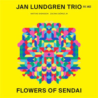 Jan Lundgren Trio - Jan LundgrenTrio - Flowers Of Sendai