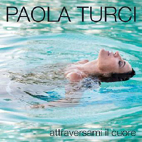 Paola Turci - Attraversami Il Cuore