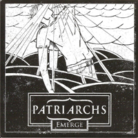 Patriarchs - Emerge