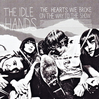 Idle Hands (USA, MN) - Hearts We Broke On The Way To The Show