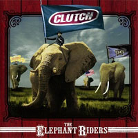 Clutch - The Elephant Riders (Deluxe Edition)