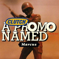 Clutch - A Promo Named Marcus (Promo CD)