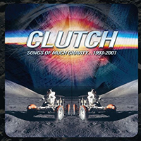 Clutch - Songs of Much Gravity... 1993-2001 (Vol. 2)