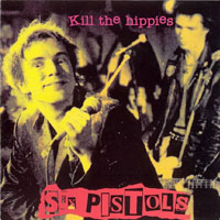Sex Pistols - Kill The Hippies