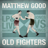 Matthew Good Band - Old Fighters