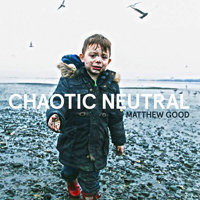Matthew Good Band - Chaotic Neutral