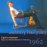 Johnny Hallyday - Vol. 02: I Got A Woman (1962)