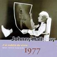 Johnny Hallyday - Vol. 18: J'ai oublie de vivre (1977)