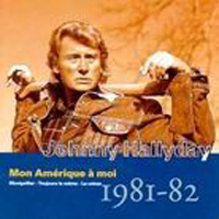 Johnny Hallyday - Vol. 22: Mon Amerique  moi (1981-1982)